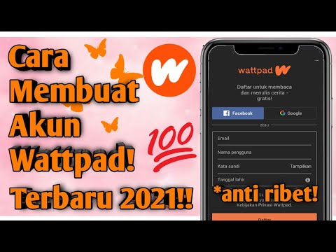 Cara Membuat Akun Wattpad Terbaru 2021!