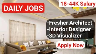 Fresher Architect | Interior Designer | 3D Visualizer | Architecture Jobs | 3D Designer | 2022 jobs
