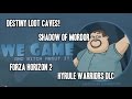 We Game: Destiny Loot, Hyrule Warriors DLC, Shadow of Mordor!