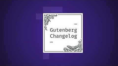Changelog #51 – Automattic Becomes a Sponsor, new Gallery Block, Theme.json, and Gutenberg 11.4 R...