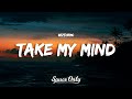 WizTheMc Take My Mind Lyrics WizTheMc Take My Mind Lyrics