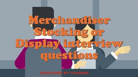 Merchandiser Stocking or Display interview questions