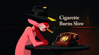 Cigarette Burns Slow – Vintage Detective Jazz for Relaxation