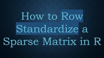How to Row Standardize a Sparse Matrix in R