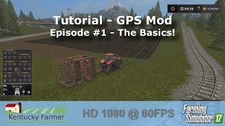 FS17 GPS Mod Tutorial #1 The Basics