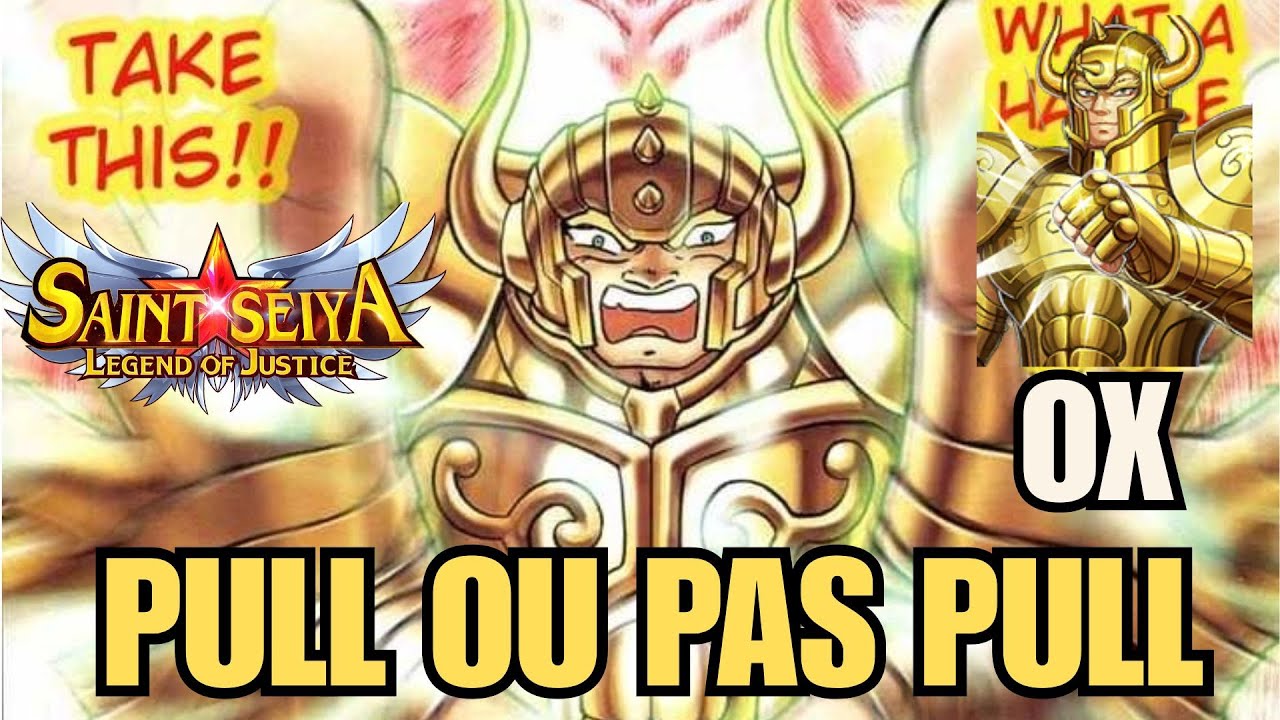 Saint Seiya Legend of justice : Pull ou pas pull OX défenseur terre sablier