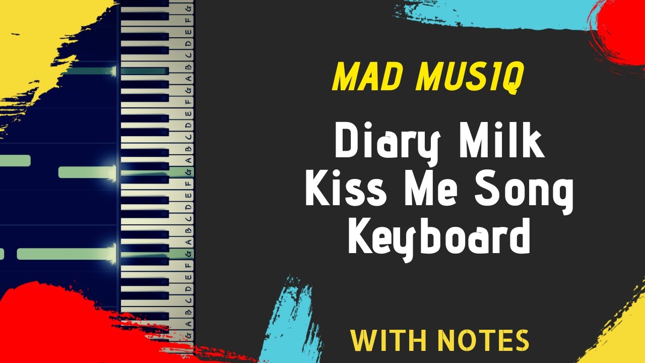 Diary Milk Kiss Me Song Keyboard cadbury Kissmesong 