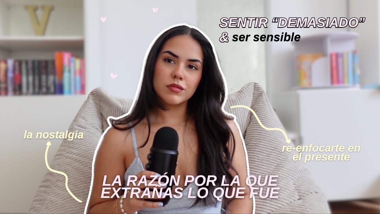 La razón por la que extrañas lo que fue 💌 Convivir con la nostalgia & alinearte con el presente -79