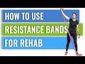 How To Use Resistance Bands For Rehab