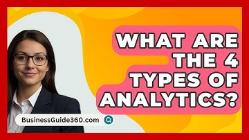 What Are The 4 Types Of Analytics? - BusinessGuide360.com