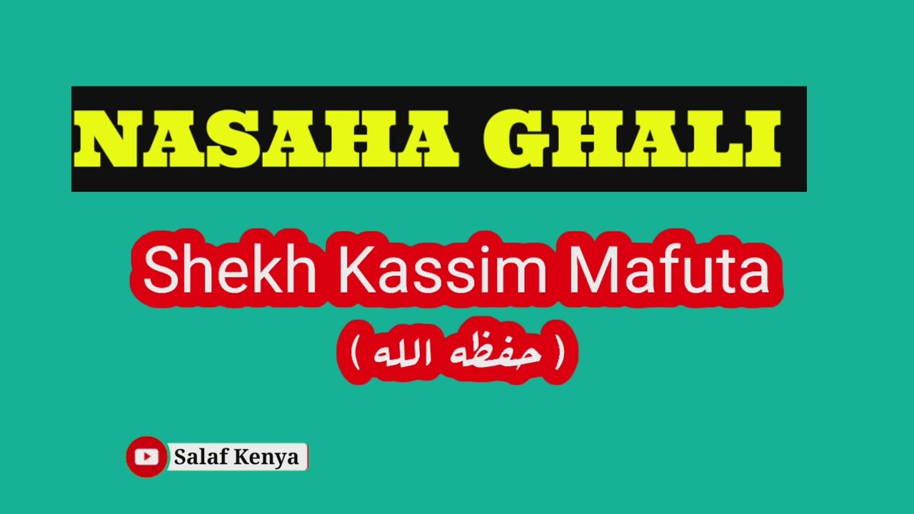 Nasaha Ghali   Sheikh Kassim Mafuta   Allah amhifadhi