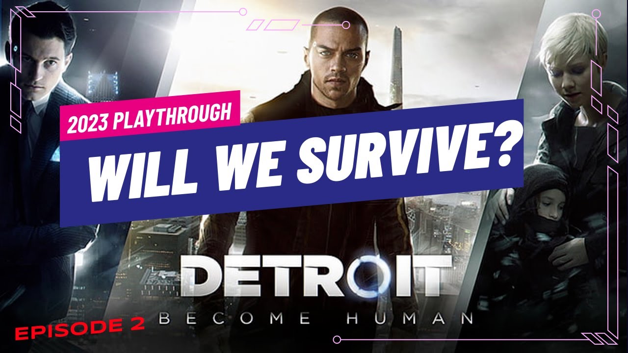 Detroit Become Human ~ 2023 Full Playthrough ~ Ep. 2 