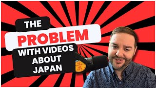 The problem with videos about Japan.