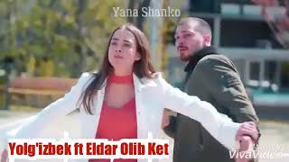 Yolg'izbek ft Eldar Olib Ket 💔💔💔