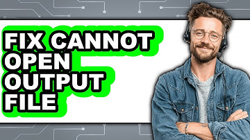 How to Fix Cannot Open Output File (updated)