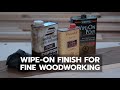 HOW-TO: Apply a Wipe-On Finish to Fine Woodworking