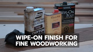 HOWTO: Apply a WipeOn Finish to Fine Woodworking