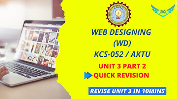Web Designing (WD) Unit 3 Part 2 Quick Revision | AKTU | KCS-052 | Unique AppSites