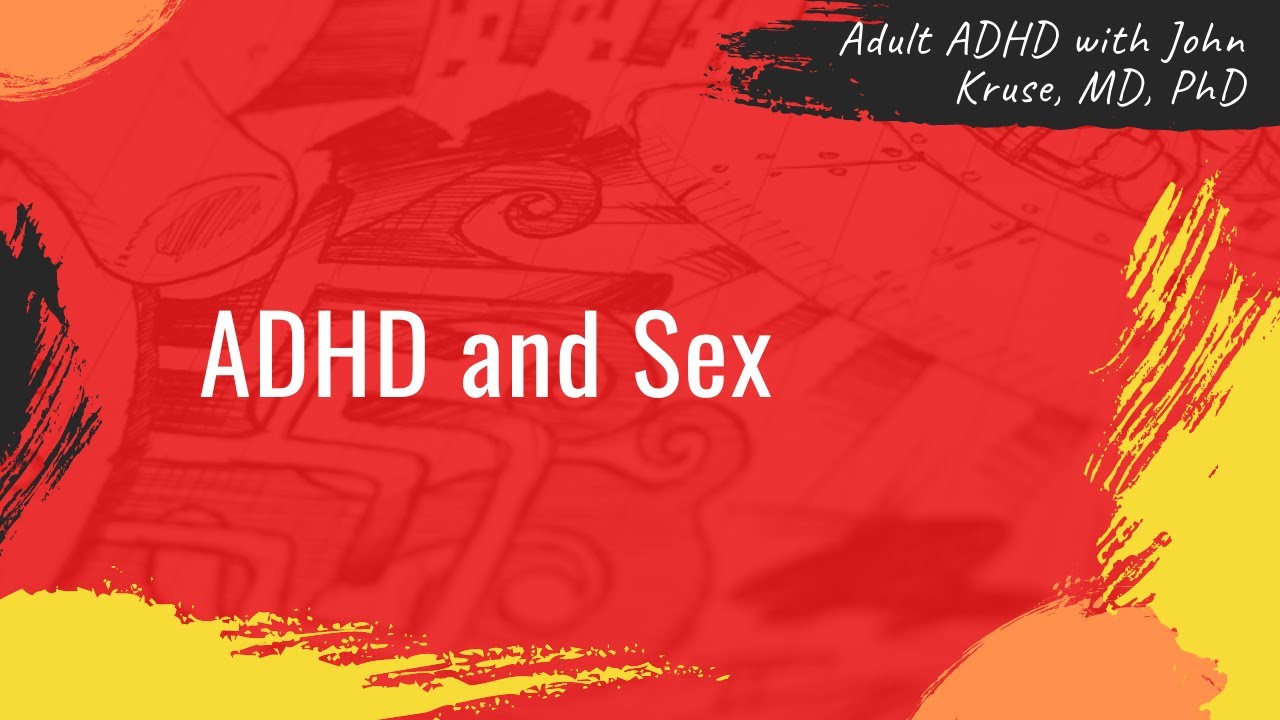 Adhd And Sex Adhd Episode 61 Youtube 