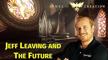 Ashes of Creation - Jeff Leaving and the future