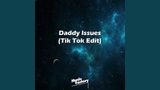 Daddy Issues (Tik Tok Edit)