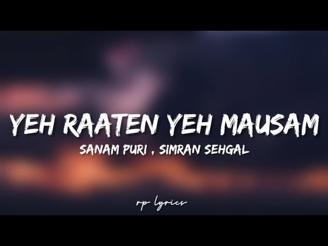 🎤Sanam Puri , Simran Sehgal- Yeh raaten Yeh mausam Full Song Lyrics | Simran Sehgal | class=