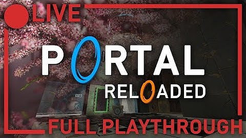 Playing Portal Reloaded for the first time