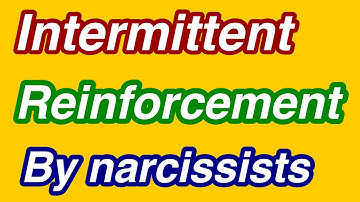 Intermittent reinforcement tactics by narcissists