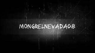 MongrelNevada08 theme song