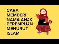 Cara memberi nama anak perempuan menurut Islam