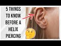 5 Things To Know Before A Helix Cartilage Piercing 🤔