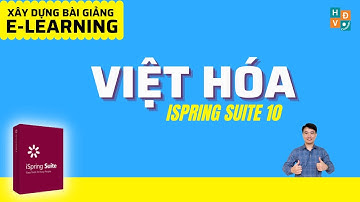 #4 Hướng dẫn Việt hóa iSpring 10 I Việt hóa phần mềm tạo bài giảng e-learning iSpring 10 #HĐVChannel