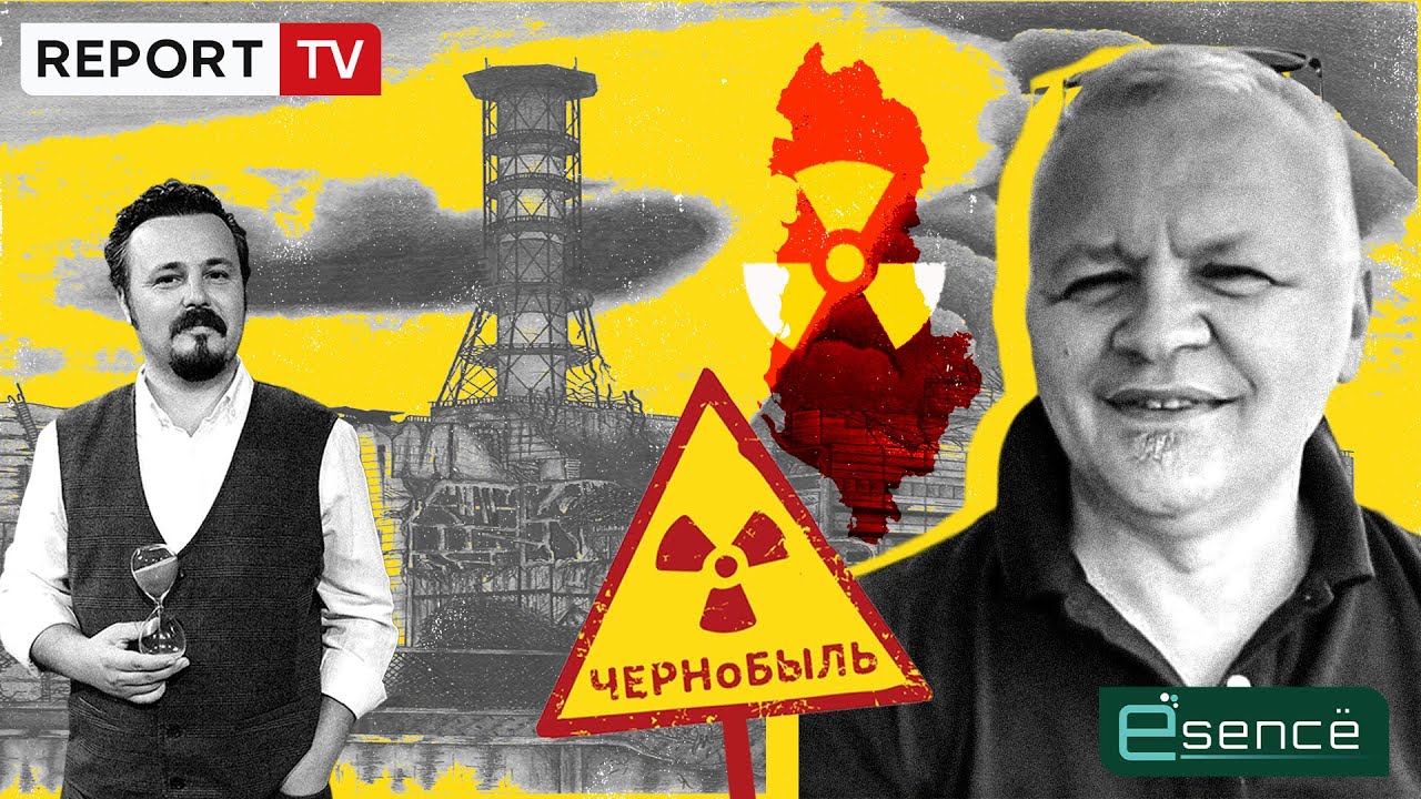 Shpërthimi i Çernobilit dhe ndikimi në Shqipëri! Esencë-Report TV