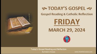 Today's Gospel Reading & Catholic Reflection • Good Friday, March 29, 2024 (w/ Podcast Audio)
