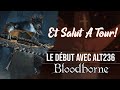 Et Salut à Tour ! Bloodborne - 01 - Coaching de Alt236 !