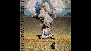 Omar Rodriguez-Lopez - The Apocalypse Inside of an Orange [Full Album]