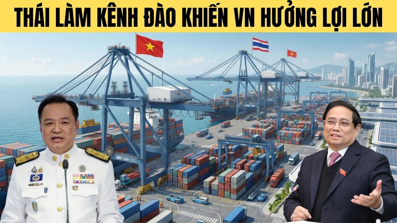 Thái Lan làm kênh đào siết chặt Campuchia - Việt Nam ngồi không cũng hưởng lợi