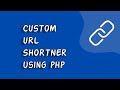 Custom URL Shortener Using PHP and MySQL