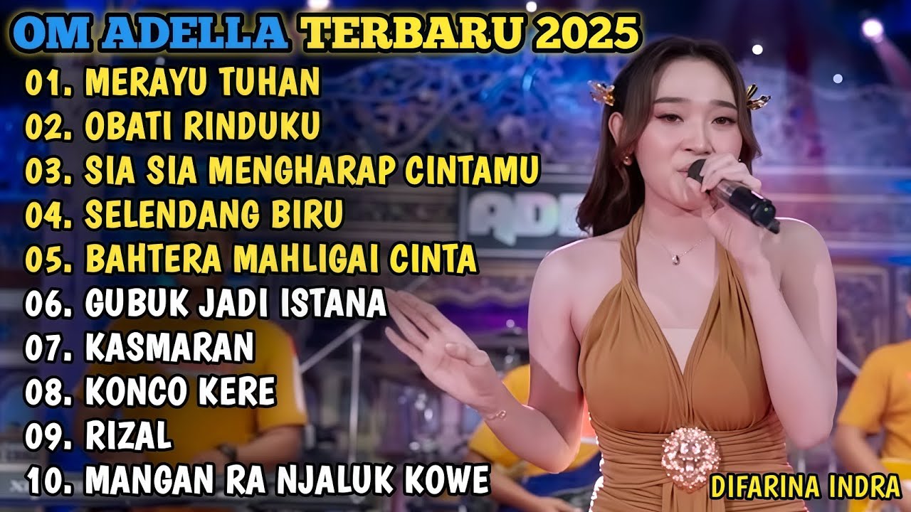 OM ADELLA TERBARU 2025🎵MERAYU TUHAN - OBATI RINDUKU - SIA SIA MENGHARAP CINTAMU - SELENDANG BIRU