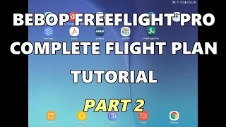 BEBOP 2 FREEFLIGHT PRO COMPLETE FLIGHT PLAN TUTORIAL (Part 2)
