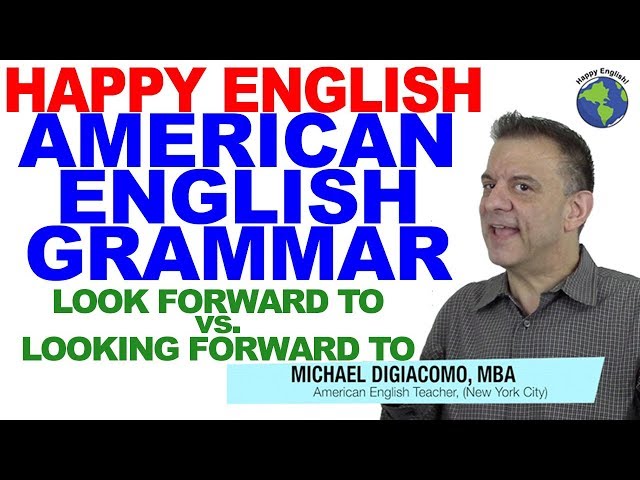Look Forward To vs. Be Looking Forward To - American English Lesson class=