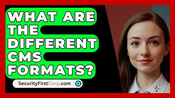 What Are The Different CMS Formats? - SecurityFirstCorp.com
