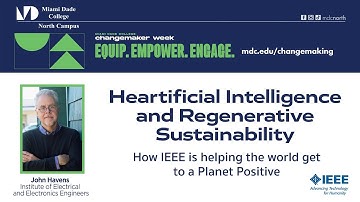 Changemaker Week   Heartificial Intelligence and Regenerative Sustainability Feat  John Havens from