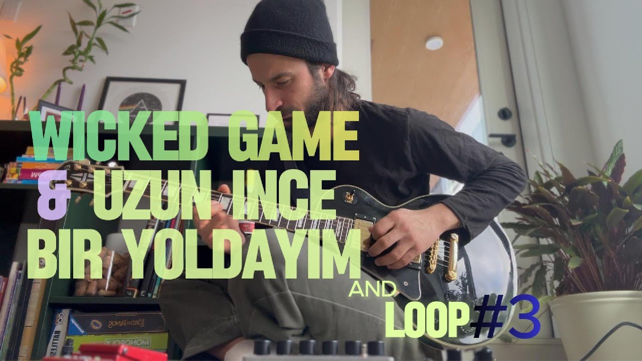 Wicked Game & Uzun İnce Bir Yoldayım | Guitar Loop Session