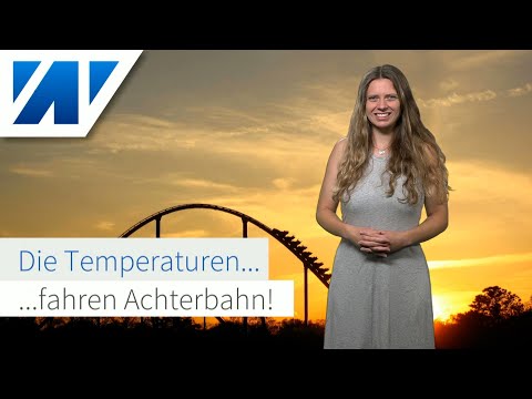 ? Hitze-Achterbahn! Temperaturen gehen rauf und runter, viel Heißluft! Im Norden kühler.