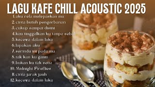 lagu akustik kafe terbaru 2025 | lagu santai 2025