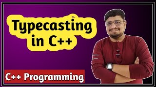 Typecasting in C++ | C++ Tutorial PART 32