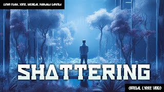 Luthfi Syach, XDITZ, Wildbear, Purnama Saputra - Shattering (Official Lyrics Video)