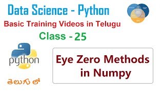 Eye Zero Method in Numpy in Python Telugu | Numpy Methods in Python | VLR Training Class - 25 3383