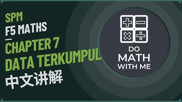 中文讲解 SPM F5 KSSM Mathematics Chapter 7 Grouped Data | Bab 7 Sukatan Serakan Data Terkumpul